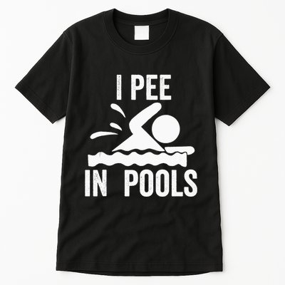 I Pee In Pools Swimming Swim Vacation I Pee In Pools Tall T-Shirt