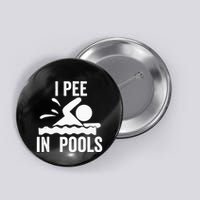 I Pee In Pools Swimming Swim Vacation I Pee In Pools Button