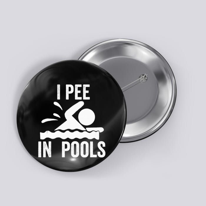 I Pee In Pools Swimming Swim Vacation I Pee In Pools Button