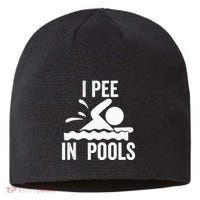 I Pee In Pools Swimming Swim Vacation I Pee In Pools Sustainable Beanie