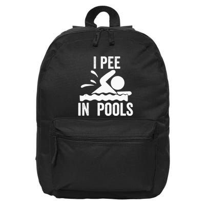 I Pee In Pools Swimming Swim Vacation I Pee In Pools 16 in Basic Backpack