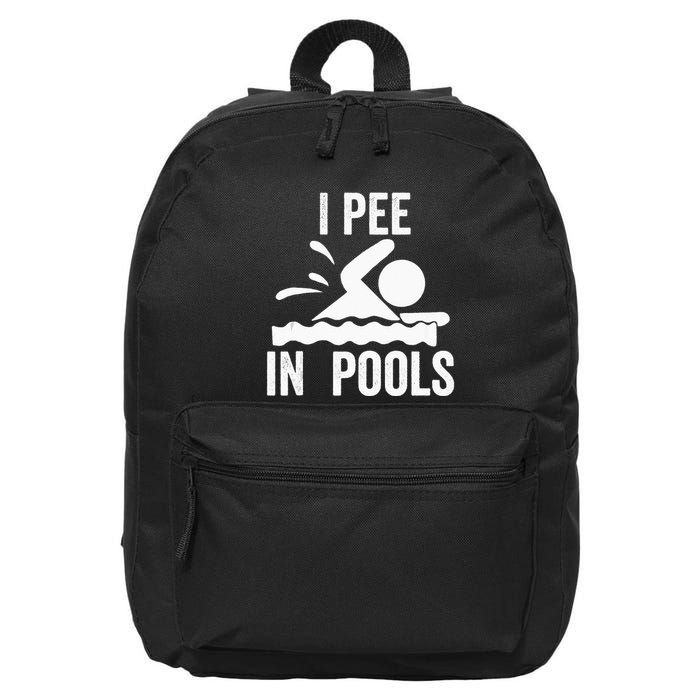I Pee In Pools Swimming Swim Vacation I Pee In Pools 16 in Basic Backpack