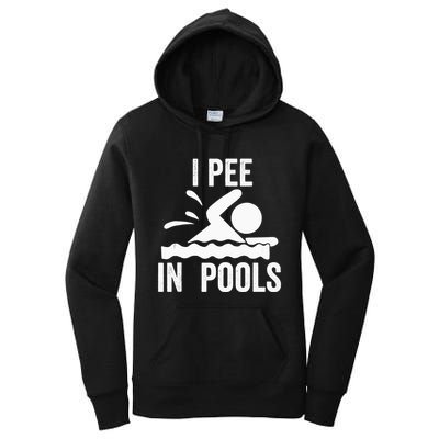 I Pee In Pools Swimming Swim Vacation I Pee In Pools Women's Pullover Hoodie