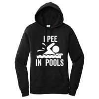 I Pee In Pools Swimming Swim Vacation I Pee In Pools Women's Pullover Hoodie