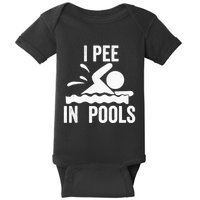 I Pee In Pools Swimming Swim Vacation I Pee In Pools Baby Bodysuit