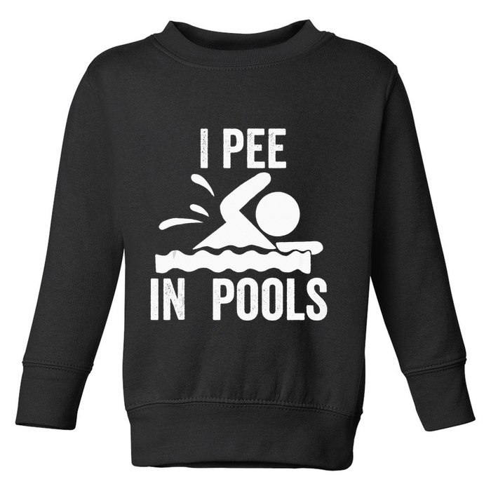 I Pee In Pools Swimming Swim Vacation I Pee In Pools Toddler Sweatshirt