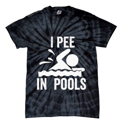 I Pee In Pools Swimming Swim Vacation I Pee In Pools Tie-Dye T-Shirt