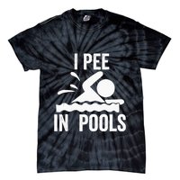 I Pee In Pools Swimming Swim Vacation I Pee In Pools Tie-Dye T-Shirt