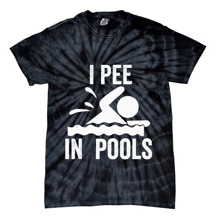 I Pee In Pools Swimming Swim Vacation I Pee In Pools Tie-Dye T-Shirt