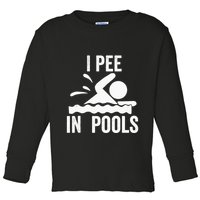 I Pee In Pools Swimming Swim Vacation I Pee In Pools Toddler Long Sleeve Shirt