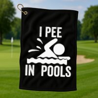 I Pee In Pools Swimming Swim Vacation I Pee In Pools Golf Towel