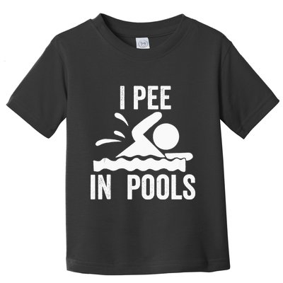 I Pee In Pools Swimming Swim Vacation I Pee In Pools Toddler T-Shirt