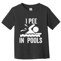 I Pee In Pools Swimming Swim Vacation I Pee In Pools Toddler T-Shirt