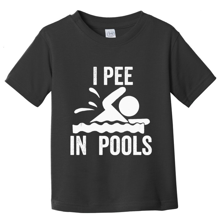I Pee In Pools Swimming Swim Vacation I Pee In Pools Toddler T-Shirt