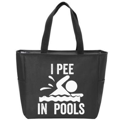 I Pee In Pools Swimming Swim Vacation I Pee In Pools Zip Tote Bag