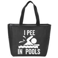 I Pee In Pools Swimming Swim Vacation I Pee In Pools Zip Tote Bag