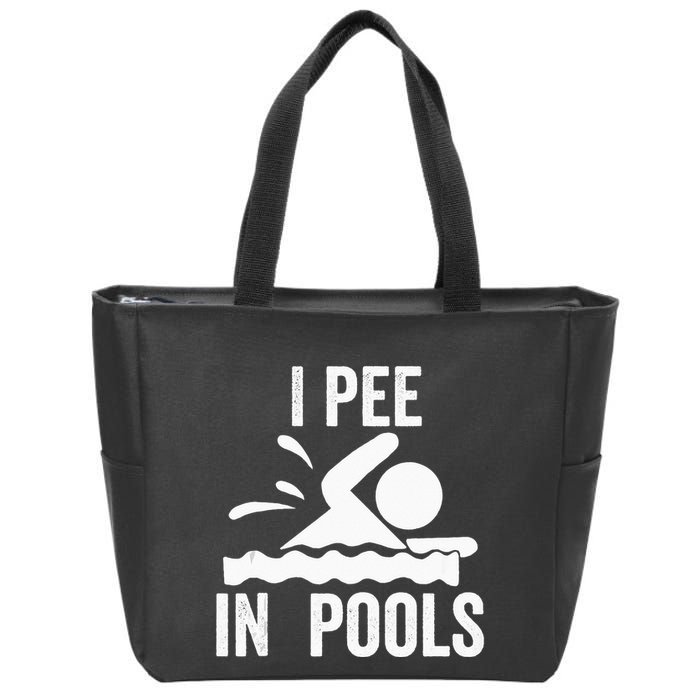I Pee In Pools Swimming Swim Vacation I Pee In Pools Zip Tote Bag