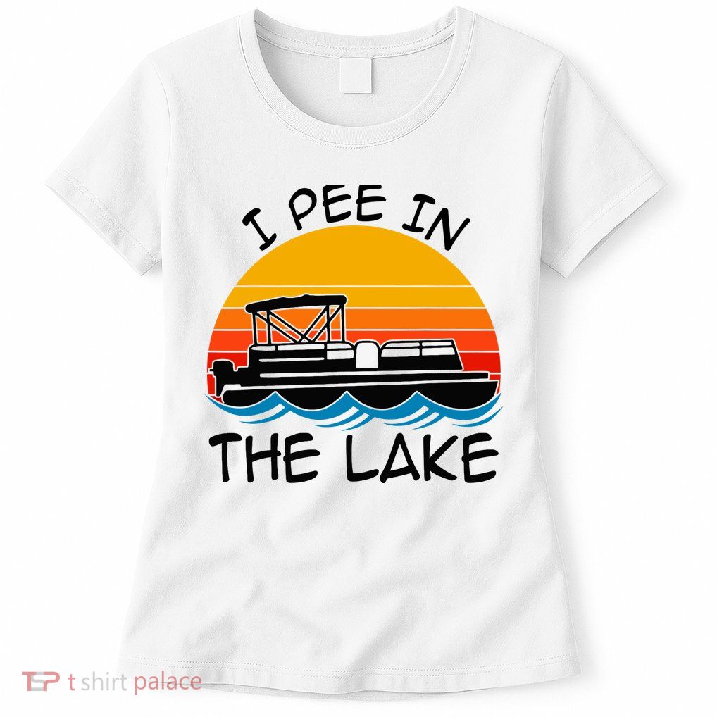 I pee in the lake vintage boating pontoon Womens T-Shirt