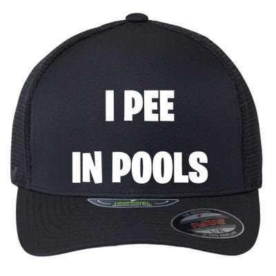 I Pee In Pools Flexfit Unipanel Trucker Cap