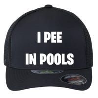 I Pee In Pools Flexfit Unipanel Trucker Cap