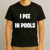I Pee In Pools T-Shirt