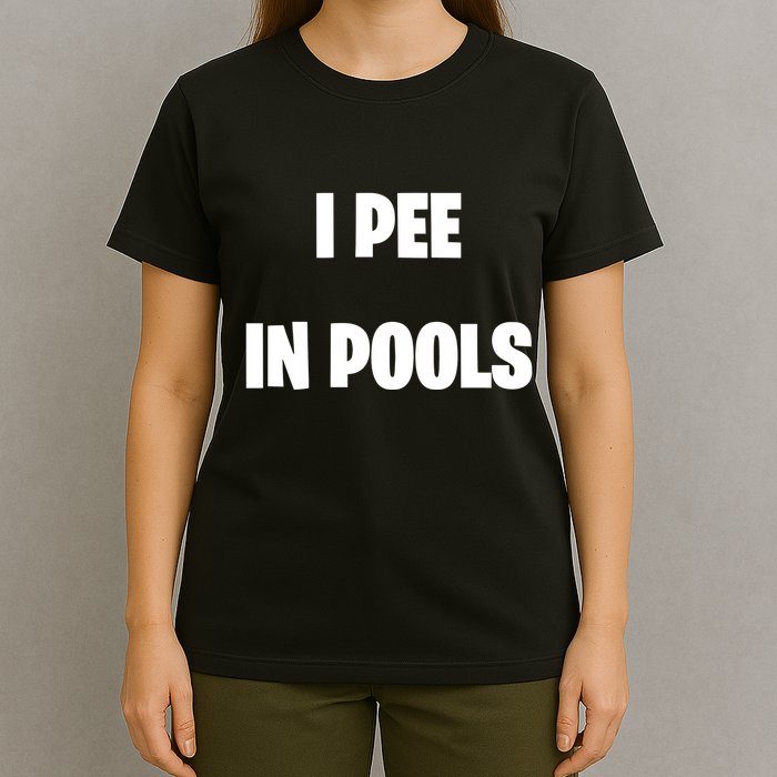 I Pee In Pools T-Shirt