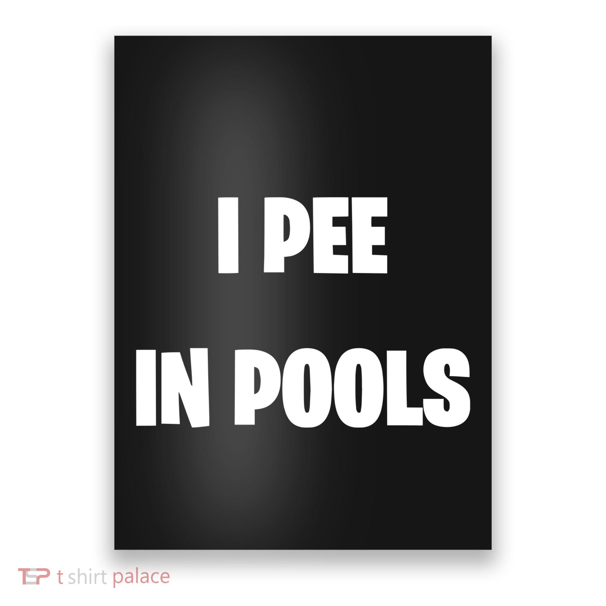I Pee In Pools Poster