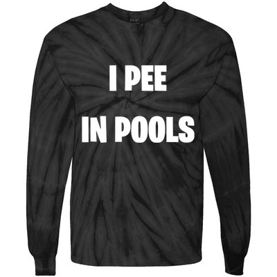 I Pee In Pools Tie-Dye Long Sleeve Shirt