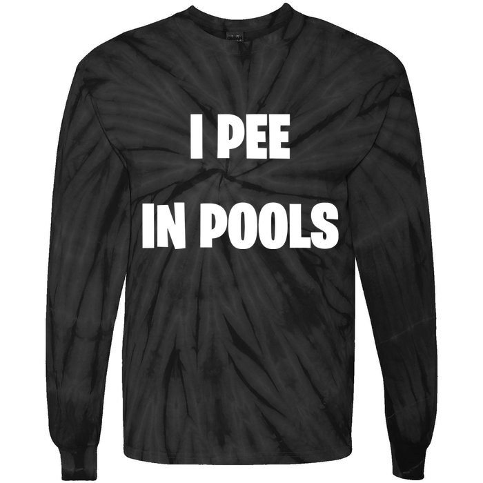 I Pee In Pools Tie-Dye Long Sleeve Shirt