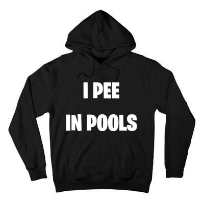 I Pee In Pools Tall Hoodie