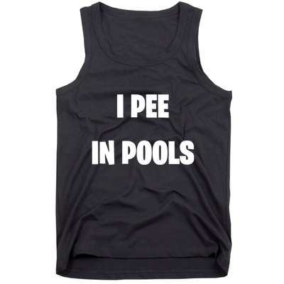 I Pee In Pools Tank Top