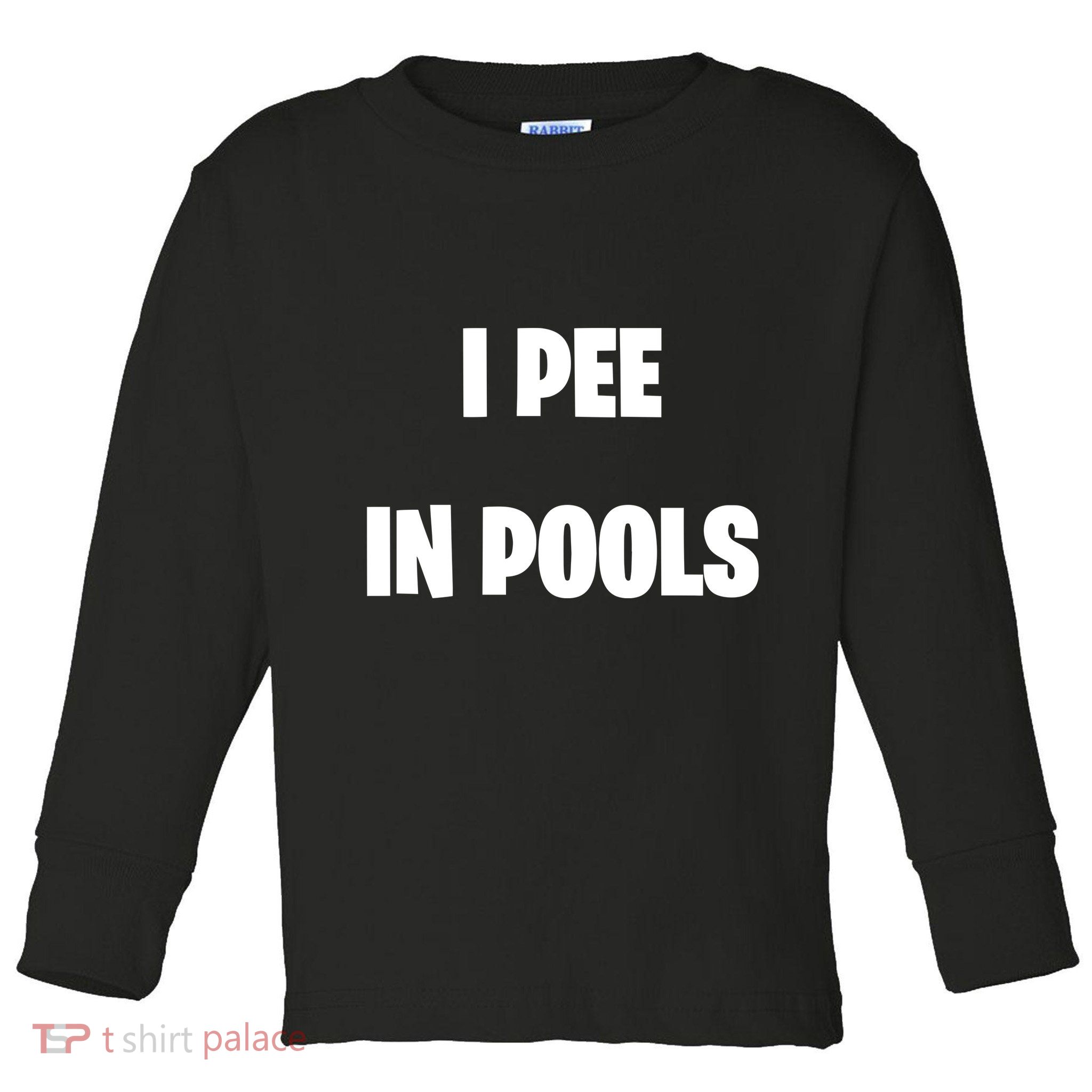 I Pee In Pools Toddler Long Sleeve Shirt
