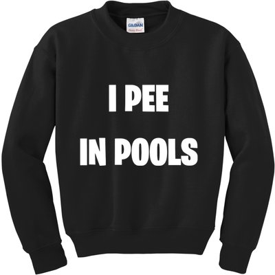 I Pee In Pools Kids Sweatshirt
