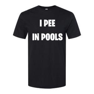 I Pee In Pools Softstyle CVC T-Shirt