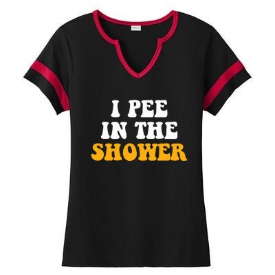 I Pee In The Shower Funny Humor Sarcastic Saying Joke Ladies Halftime Notch Neck Tee