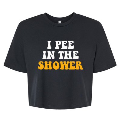 I Pee In The Shower Funny Humor Sarcastic Saying Joke Bella+Canvas Jersey Crop Tee