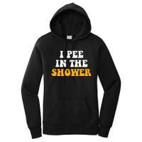 I Pee In The Shower Funny Humor Sarcastic Saying Joke Women's Pullover Hoodie