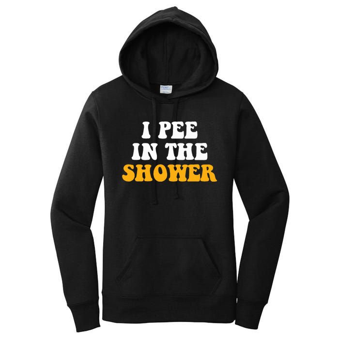 I Pee In The Shower Funny Humor Sarcastic Saying Joke Women's Pullover Hoodie