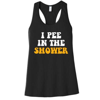 I Pee In The Shower Funny Humor Sarcastic Saying Joke Women's Racerback Tank