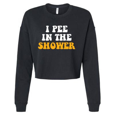 I Pee In The Shower Funny Humor Sarcastic Saying Joke Cropped Pullover Crew