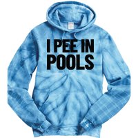 I Pee In Pools Funny Vacation Humor Swimming I Pee In Pools Tie Dye Hoodie