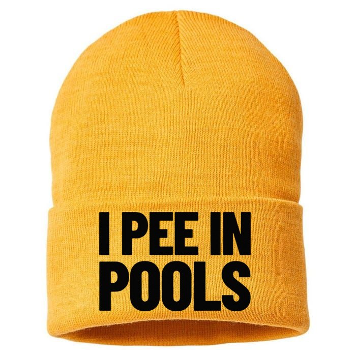 I Pee In Pools Funny Vacation Humor Swimming I Pee In Pools Sustainable Knit Beanie