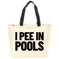 I Pee In Pools Funny Vacation Humor Swimming I Pee In Pools Zip Tote Bag