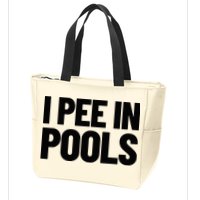 I Pee In Pools Funny Vacation Humor Swimming I Pee In Pools Zip Tote Bag
