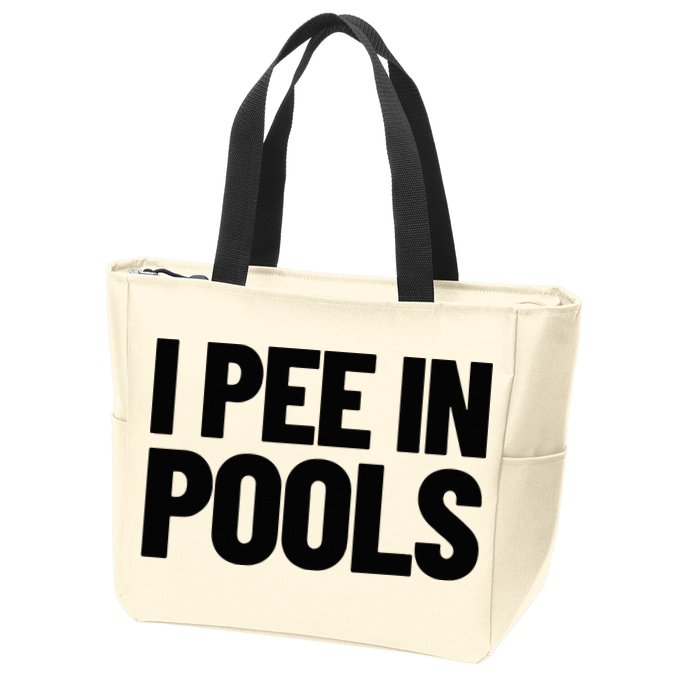 I Pee In Pools Funny Vacation Humor Swimming I Pee In Pools Zip Tote Bag