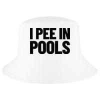 I Pee In Pools Funny Vacation Humor Swimming I Pee In Pools Cool Comfort Performance Bucket Hat