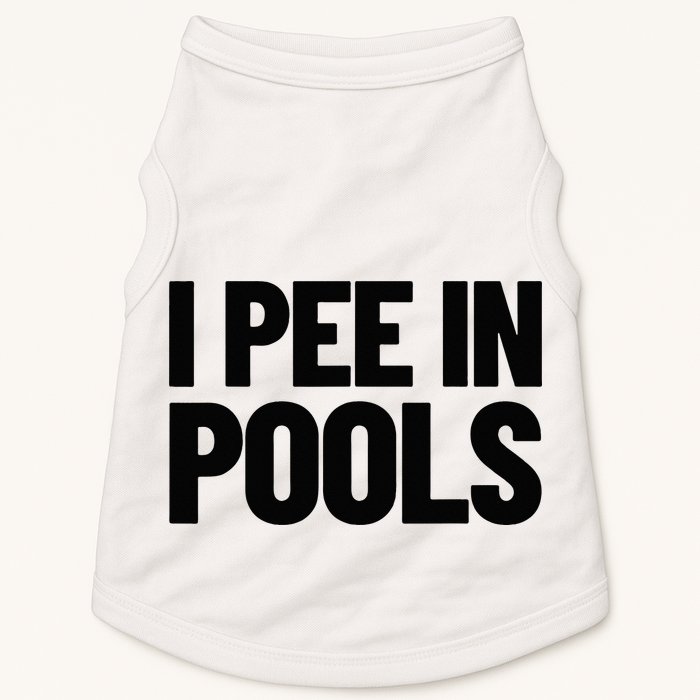 I Pee In Pools Funny Vacation Humor Swimming I Pee In Pools Doggie Tank