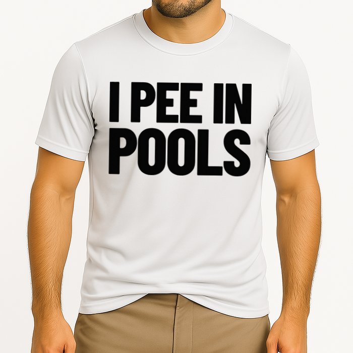 I Pee In Pools Funny Vacation Humor Swimming I Pee In Pools Performance Shirt
