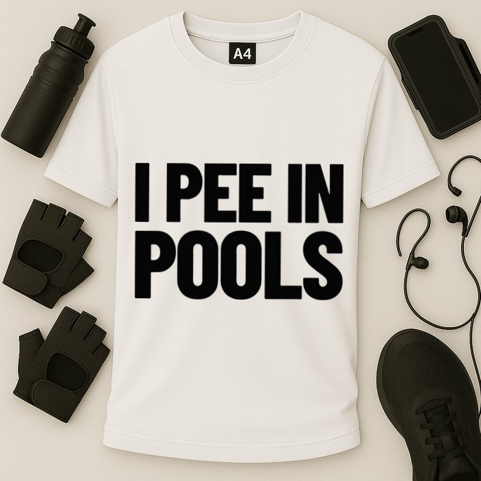 I Pee In Pools Funny Vacation Humor Swimming I Pee In Pools Performance Shirt