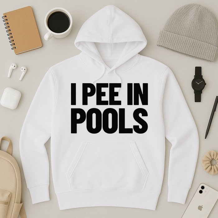 I Pee In Pools Funny Vacation Humor Swimming I Pee In Pools Hoodie